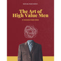 The Art of High Value Men